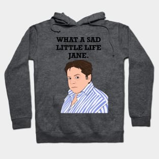 What A Sad Little Life Jane Hoodie